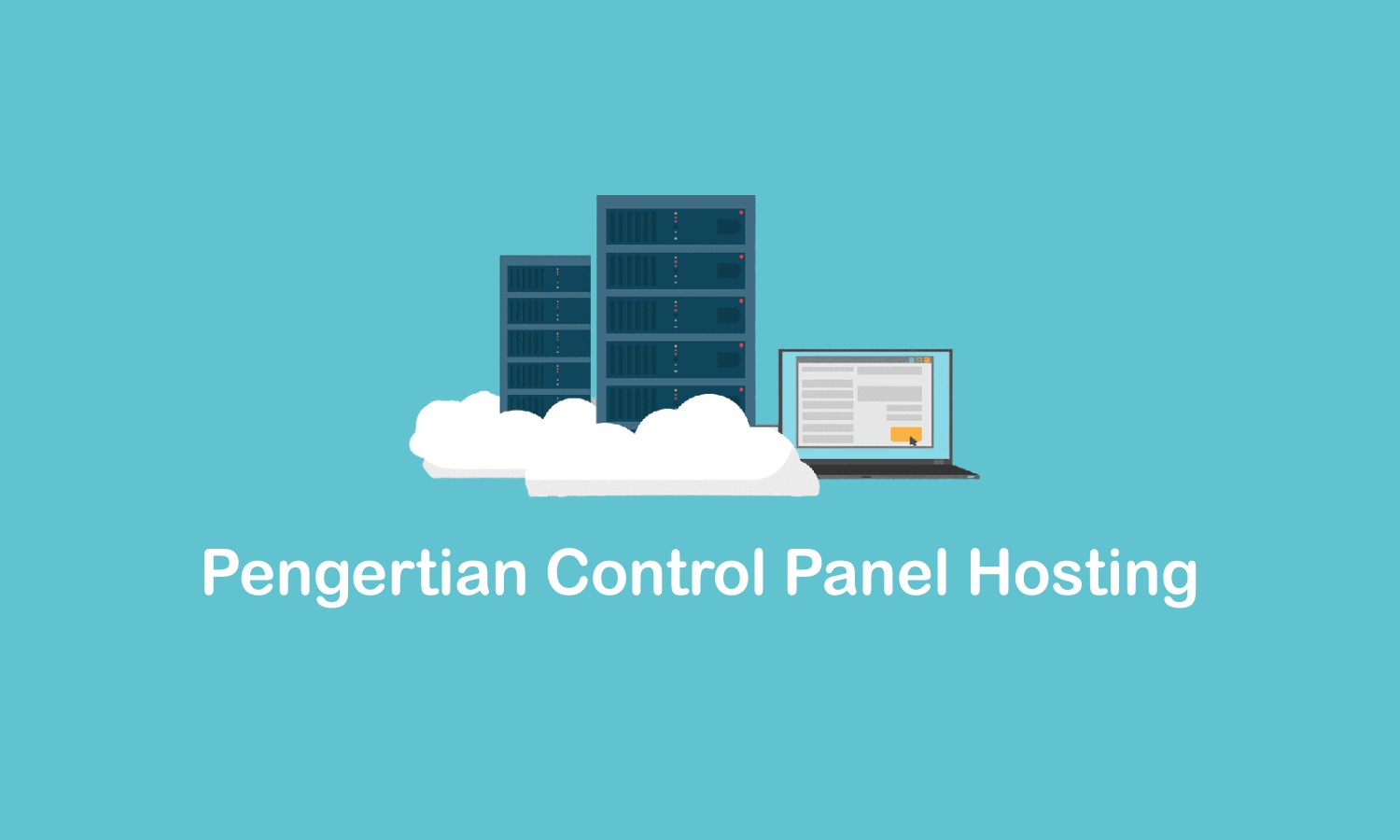 Pengertian Control Panel Hosting Fungsi Dan Contohnya Cloudhebat