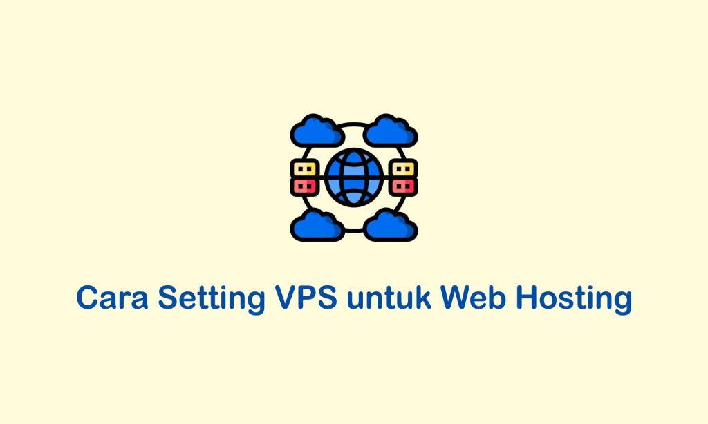 Cara Setting VPS Untuk Web Hosting - Cloudhebat