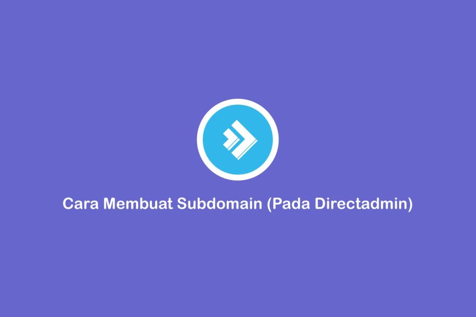 cara membuat subdomain pada DirectAdmin