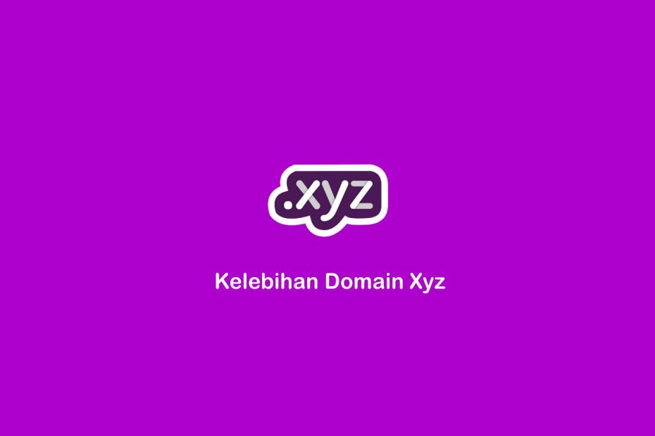 kelebihan domain XYZ