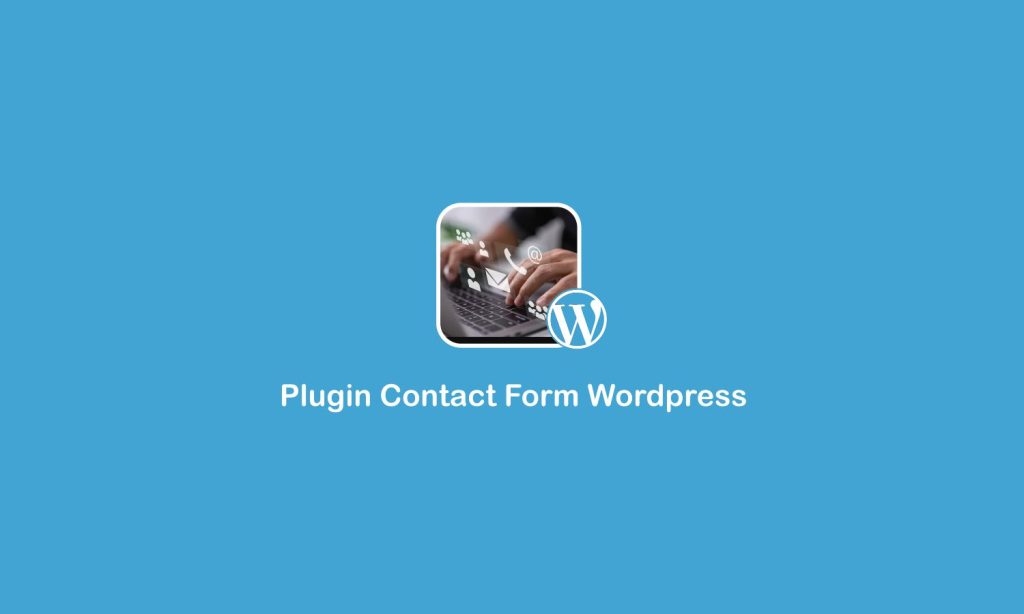 Plugin Contact Form Wordpress Terbaik - Cloudhebat